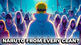What If Naruto Was From Every Clan? (Part 3)