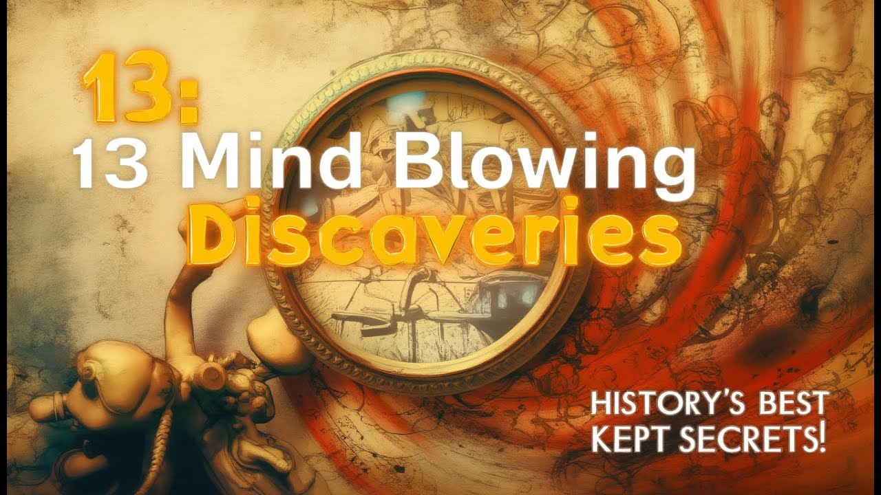13 MindBlowing Historical Discoveries You Won't Believe! 🔍 YouTube
