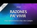 C0281 RAZONES PA VIVIR - Jesús Adrián Romero ft. Alex Campos (Letra)