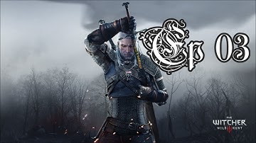 WITCHER 3 | MISSING IN ACTION | Ep 03