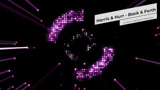 Harris & Hurr - Back & Forth (Promo Video)