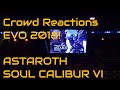 Crowd Reactions Soul Calibur VI Astaroth Reveal EVO 2018