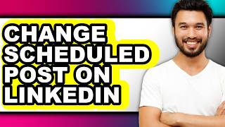 How to Change Scheduled Post on Linkedin (Only Way)