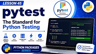 Lesson 45 - pytest: The Standard for Python Testing | Python Packages Series | Uplatz