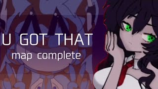 U GOT THAT|Complete Map|Halloween special