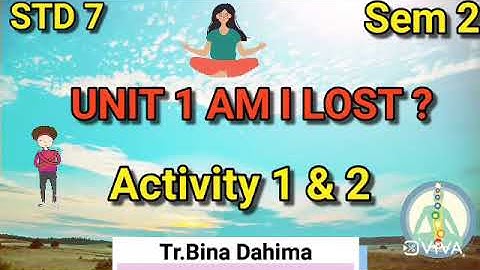 English std 7 sem 2 Unit 1 Am I lost ? Activity 1 and activity 2 | Episode 1| Breathing exercises