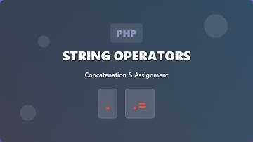 PHP String Operators: Concatenation & Assignment Explained for Beginners