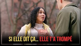 Si elle dit ÇA... Elle t'a Trompé