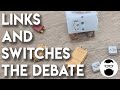 Links vs. Switches - How to Choose!
