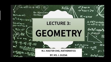 Lecture 3: Geometry (M.I. M1) by I. OUZAA