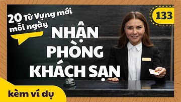 Từ vựng tiếng Anh PHẢI BIẾT khi CHECK-IN KHÁCH SẠN NƯỚC NGOÀI | Tiếng Anh Giao Tiếp Du Lịch