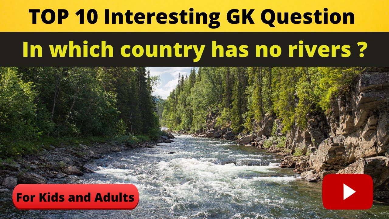 In which country has no rivers Top 10 Interesting GK Question Best