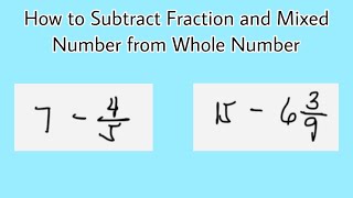 how to subtract fraction and mixed number from whole number