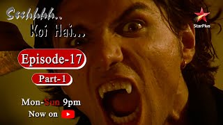 Ssshhhh...koi Hai - Season 1 Episode - 17 A Dracula King - Part 1