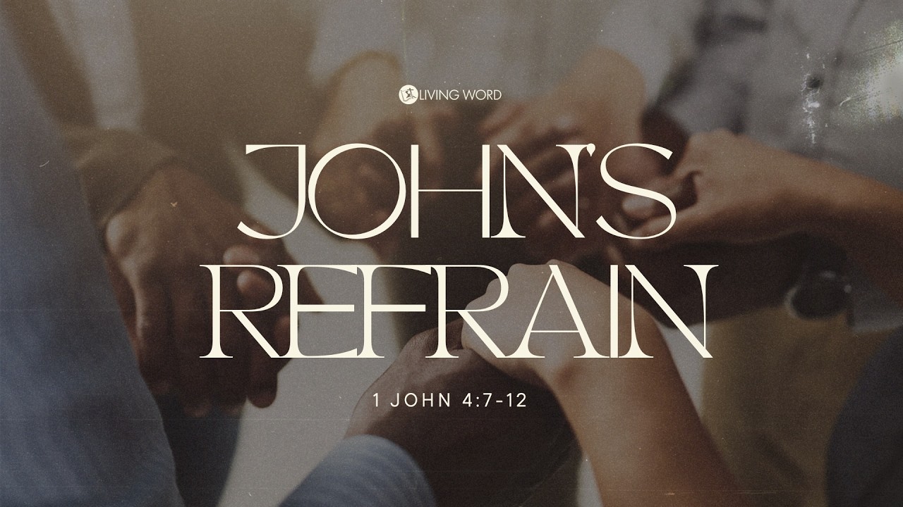 "John’s Refrain" (1 John 4:7-12) Pastor Mel Caparros March 1, 2026 Sunday Service