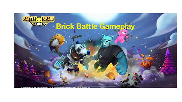 Battle Bears heroes brick battle gameplay