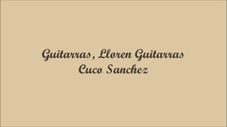 Vignette de la vidéo "Guitarras, Lloren Guitarras (Guitars, Cry Guitars) - Cuco Sanchez (Letra - Lyrics)"