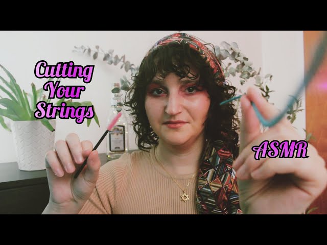 Cutting Your Strings | ASMR for Resetting