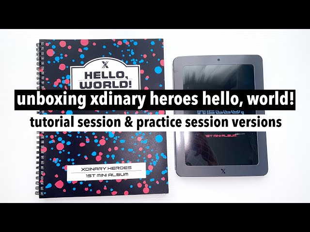 unboxing xdinary heroes hello, world! albums | tutorial session