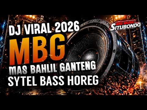DJ MBG MAS BAHLIL GANTENG | BASS HOREG SYTEL 2026 | BASS NATION SITUBONDO