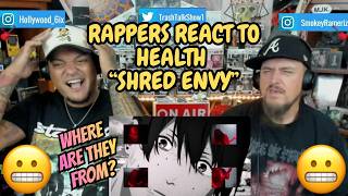 Rappers React To Health "Shred Envy"!!!