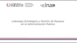 Liderazgo Estratégico y Gestión de Equipos en la Administración Pública