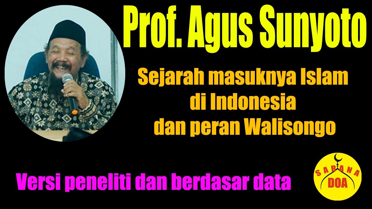 Sejarah masuknya islam ke indonesia dan peran Walisongo | Prof. Agus Sunyoto