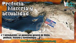# 1  Introducción, un panorama general de Biblia, profecía, historia y terminología.