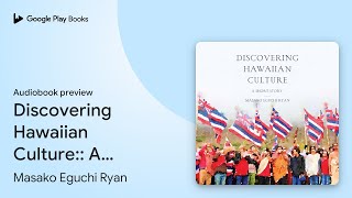 Discovering Hawaiian Culture:: A Short Story by Masako Eguchi Ryan · Audiobook preview