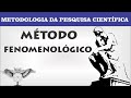 Método fenomenológico Método científico