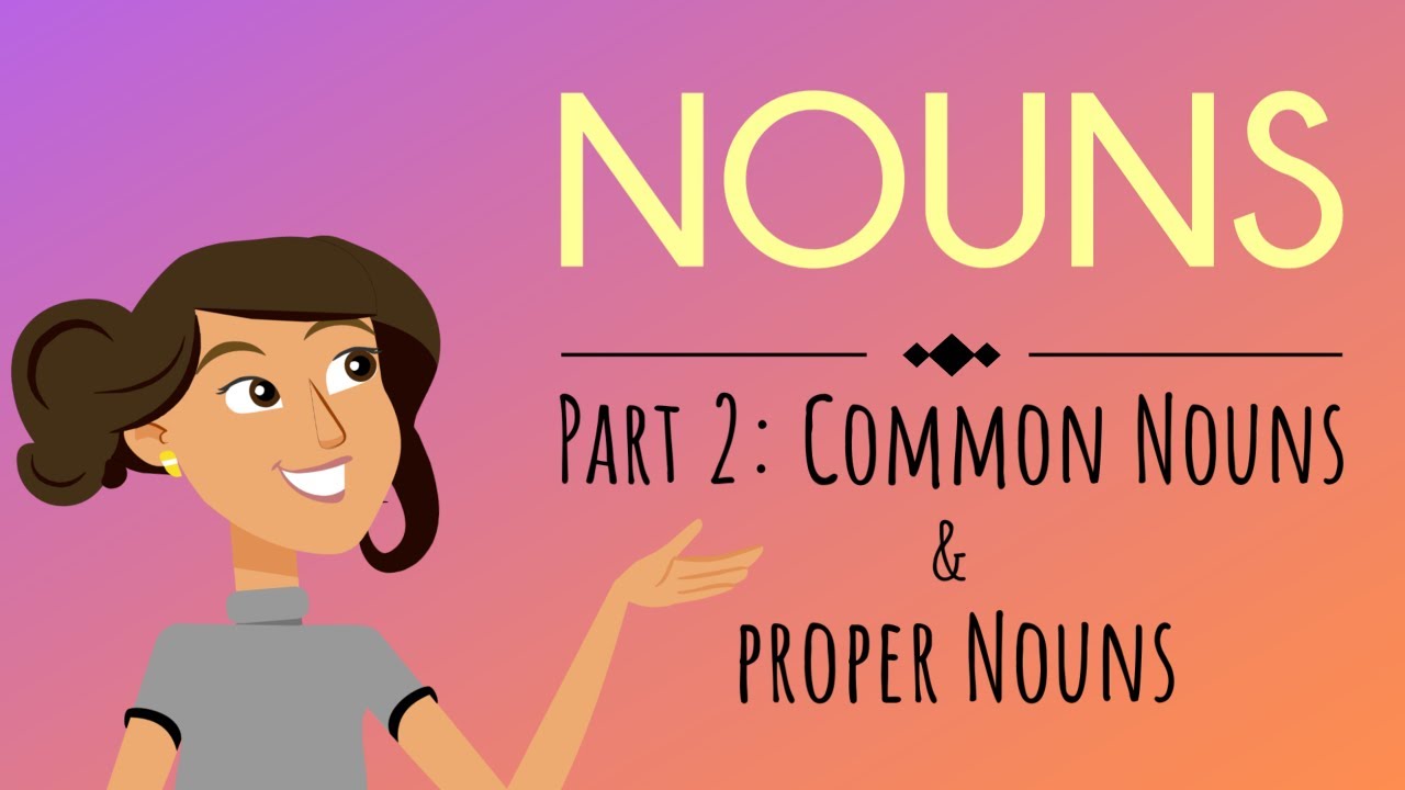 Nouns Part 2: Common & Proper Nouns | English for Kids | Mind ...