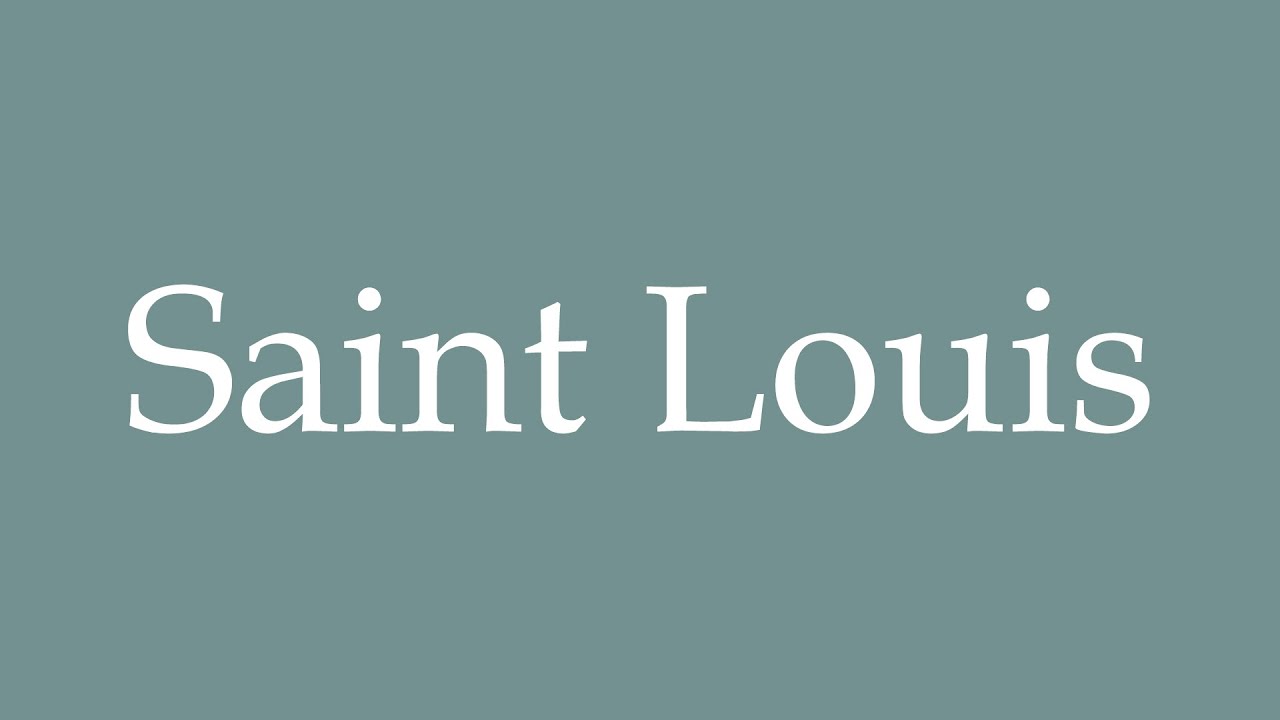 How To Pronounce Saint Louis Correctly In French YouTube How To Pronounce Saint Louis Correctly In French YouTube