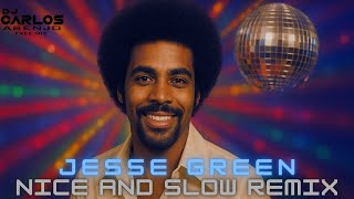 Nice And Slow Remix Jesse Green Djcarlosasenjo 2025