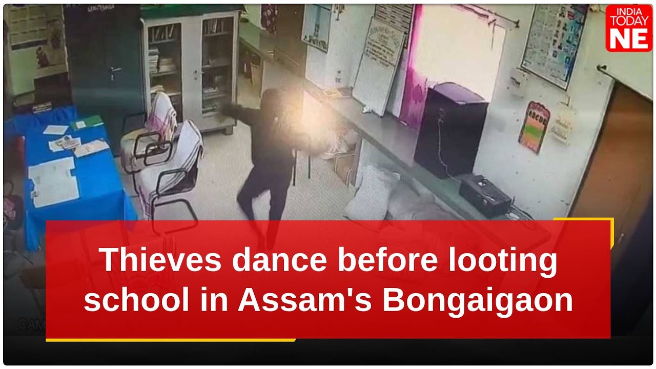 Bizarre heist: Thieves break into school in Assam's Bongaigaon, dance ...