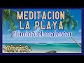 🙏Meditación corta MUY RELAJANTE. Funciona!🏖️