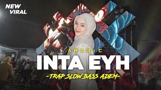 DJ ARABIC INTA EYH TRAP SLOW BASS ADEM VIRAL TIKTOK COCOK BUAT CEK SOUND‼️