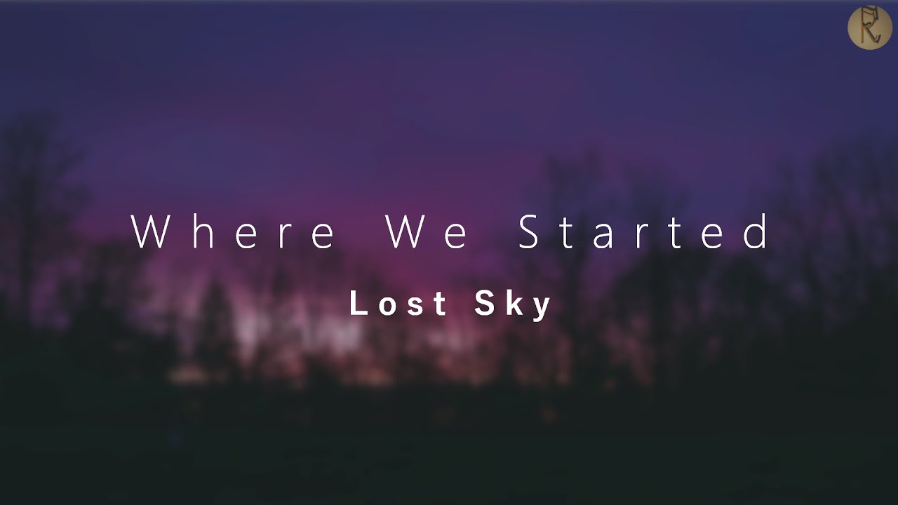 Lost Sky - Where We Started (feat. Jex) | Lyrics | Rotten Rope