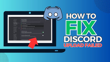 How To Fix Discord "Upload Failed" Message