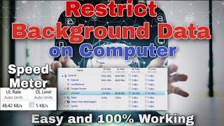 Restrict Background Data On Computer | Set Speed Limits of Any Software | Speed Meter screenshot 2