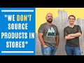 "We don't source in stores (retail arbitrage). We're 100% Wholesale now."