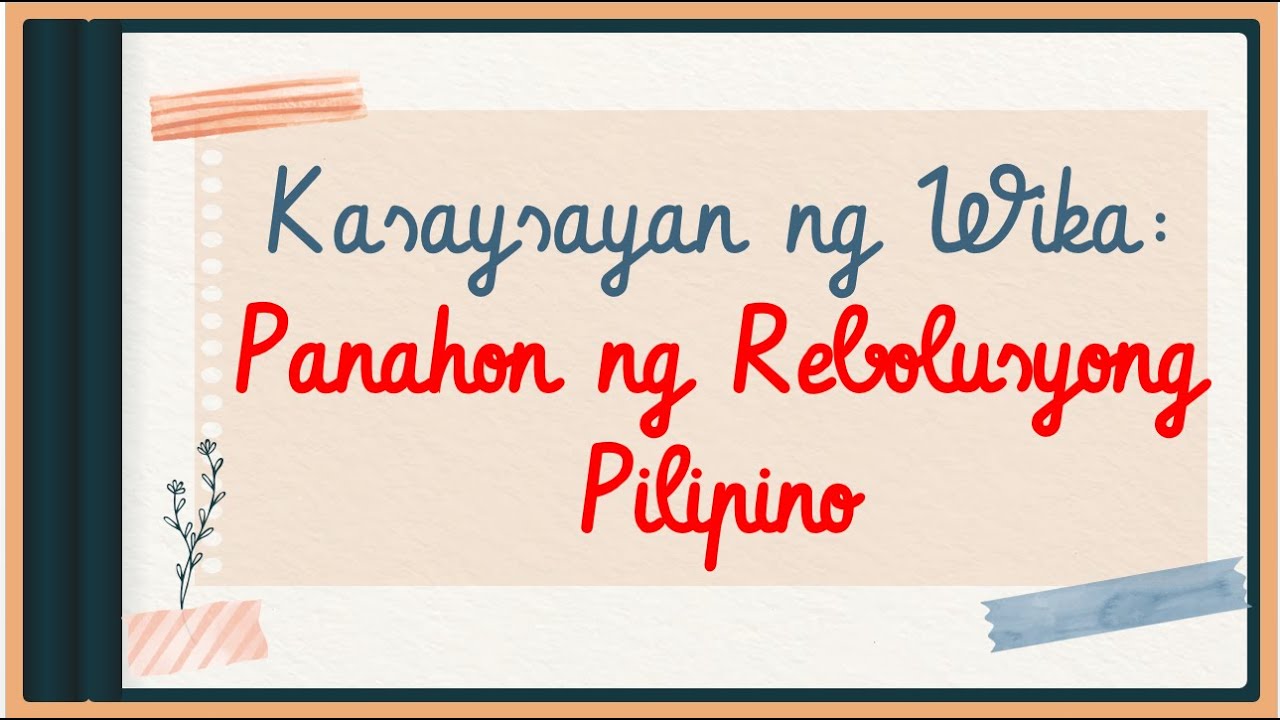 PAKSA 16 KASAYSAYAN NG WIKA SA PANAHON NG REBOLUSYONG PILIPINOKOMUNIKASYON AT PANANALIKSIK SA WIKA