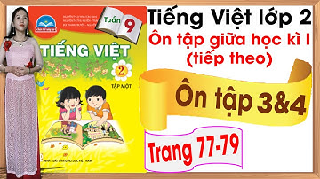 Tiếng Việt lớp 2 chân trời sáng tạo tuần 9| Ôn tập giữa học kì 1 |Ôn tập 3 và 4