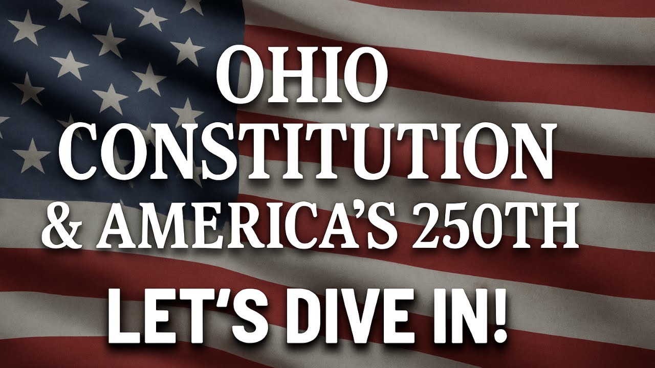 Matt Hebebrand | Ohio Constitution & America's 250th Let's Dive In