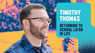 Tim’s Journey Going Back to School Later in Life