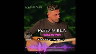 Mustafa Bilir Sende Ne Var ki Resimi