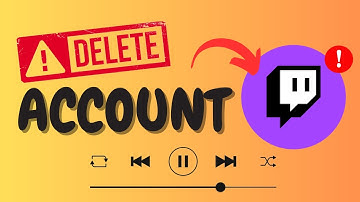 How To Properly Delete Your Twitch Account Permanently