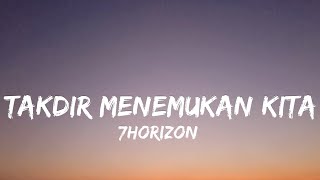 Takdir Menemukan Kita  7horizon  trending 