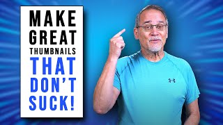 Make Thumbnails That Don't SUCK for YouTube!