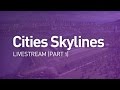 Let's Design Cities Skylines - 1 / 4