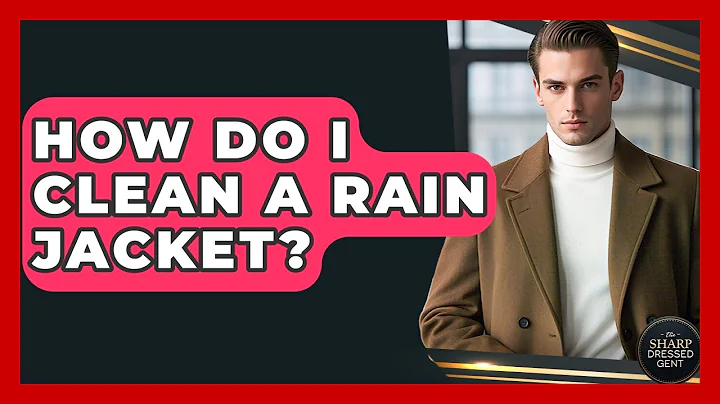 How Do I Clean A Rain Jacket? - The Sharp Dressed Gent